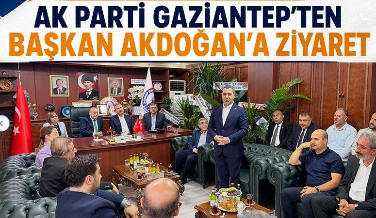 AK Parti Gaziantep'ten Başkan Akdoğan'a Ziyaret