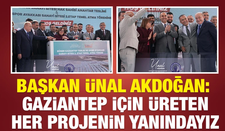 Akdoğan: Gaziantep İ&ccedil;in &Uuml;reten Her Projenin Yanındayız