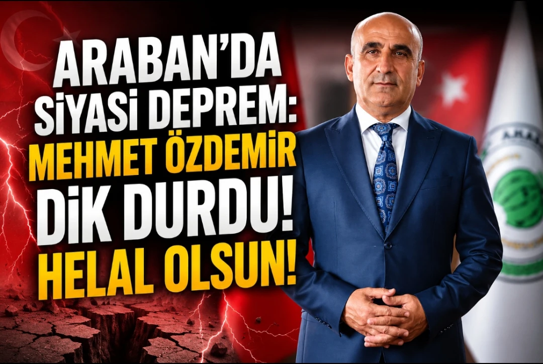 Araban’da Siyasi Deprem: Mehmet Özdemir Dik Durdu! Helal Olsun!