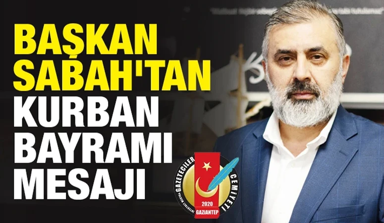 Başkan Sabah&rsquo;tan  Kurban Bayramı mesajı
