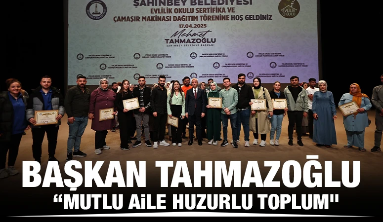 BAŞKAN TAHMAZOĞLU “MUTLU AİLE HUZURLU TOPLUM”