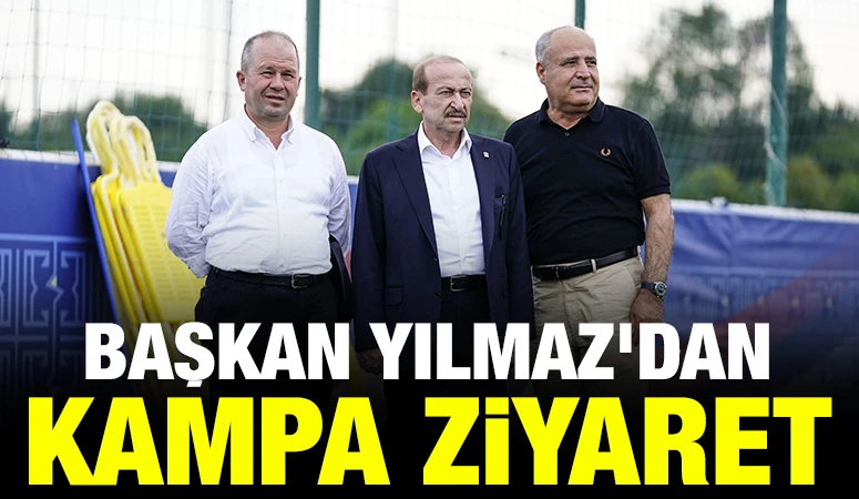 Başkan Yılmaz'dan Kampa Ziyaret