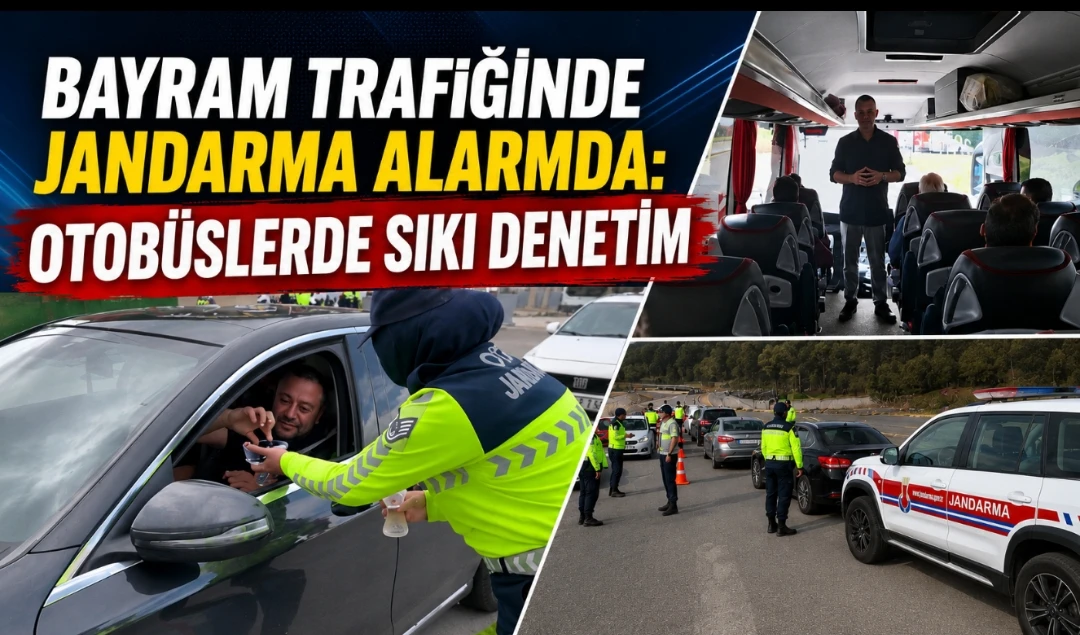 Bayram Trafiğinde Jandarma Alarmda: Otobüslerde Sıkı Denetim