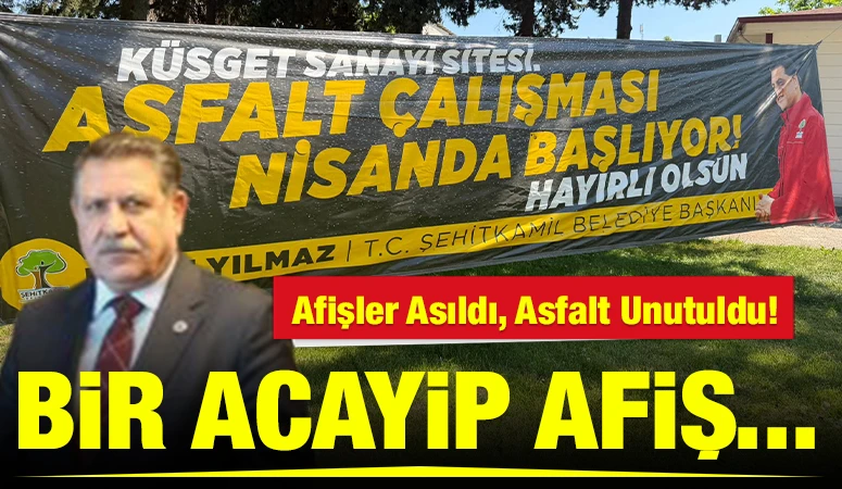 BİR ACAYİP AFİŞ... Afişler Asıldı, Asfalt Unutuldu!