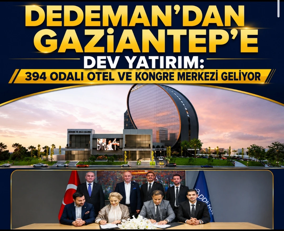 Dedeman’dan Gaziantep’e Dev Yatırım: 394 Odalı Otel ve Kongre Merkezi Geliyor