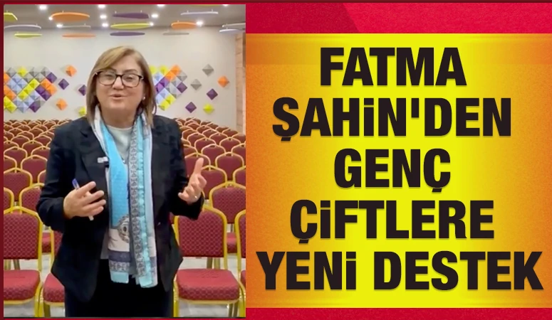 Fatma Şahin'den Genç Çiftlere Yeni Destek