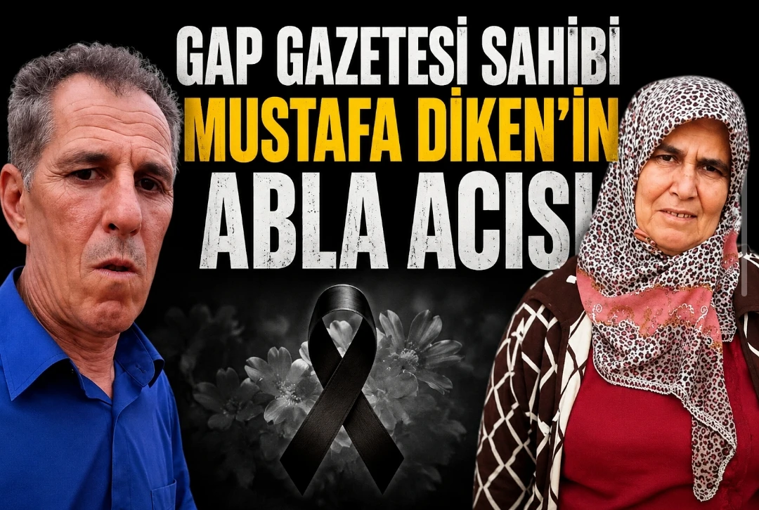 GAP Gazetesi sahibi Mustafa Diken’in acı günü