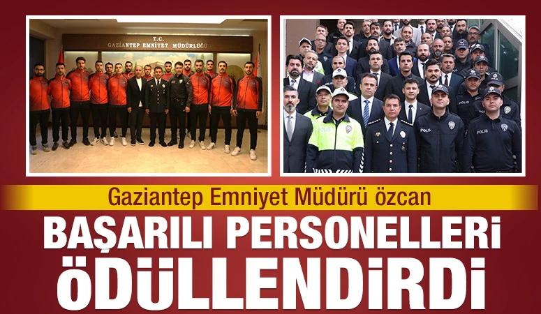 Gaziantep Emniyet Müdürü Özcan, başarılı personelleri ödüllendirdi