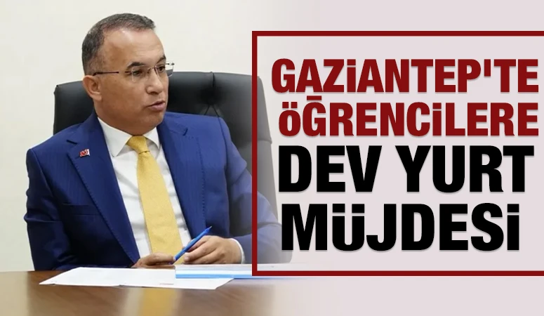 Gaziantep’te öğrencilere dev yurt müjdesi