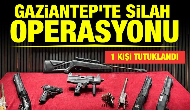 Gaziantep'te Silah Operasyonu: 1 Kişi Tutuklandı