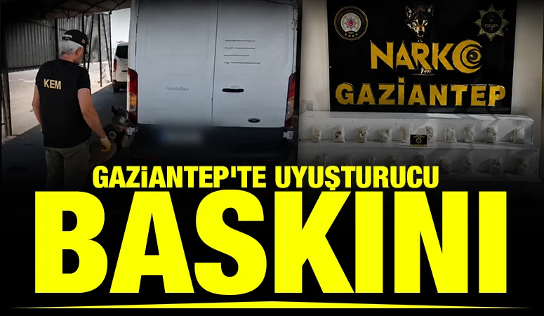 Gaziantep'te uyuşturucu baskını