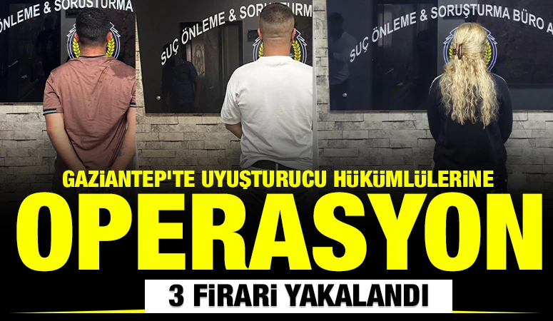 Gaziantep'te Uyuşturucu H&uuml;k&uuml;ml&uuml;lerine Operasyon: 3 Firari Yakalandı