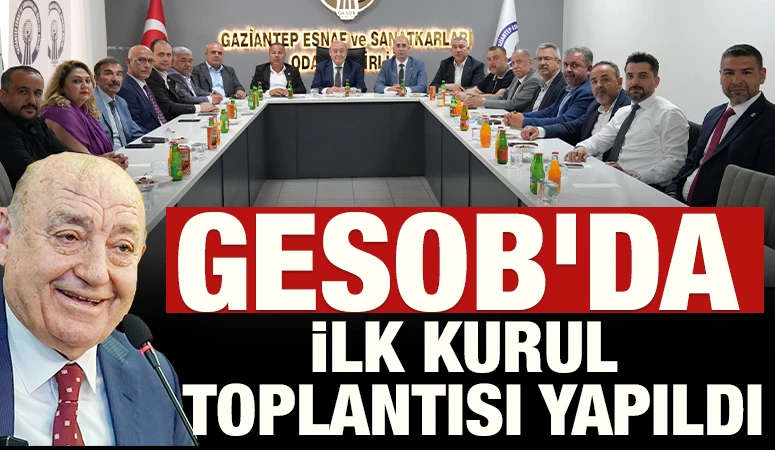GESOB&rsquo;da İlk Kurul Toplantısı Yapıldı