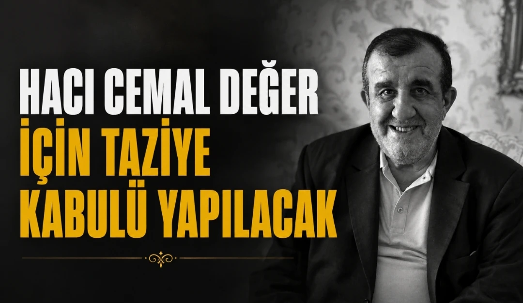 H. Cemal Değer İçin Taziye Kabulü Yapılacak