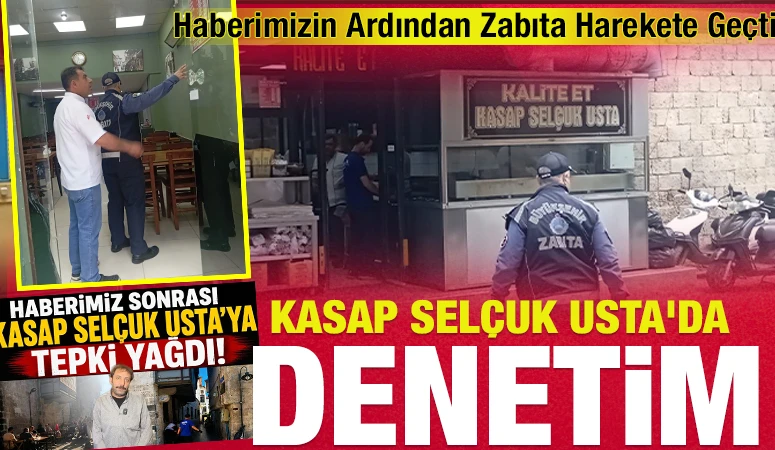 Haberimizin Ardından Zabıta Harekete Geçti: Kasap Selçuk Usta'da Denetim