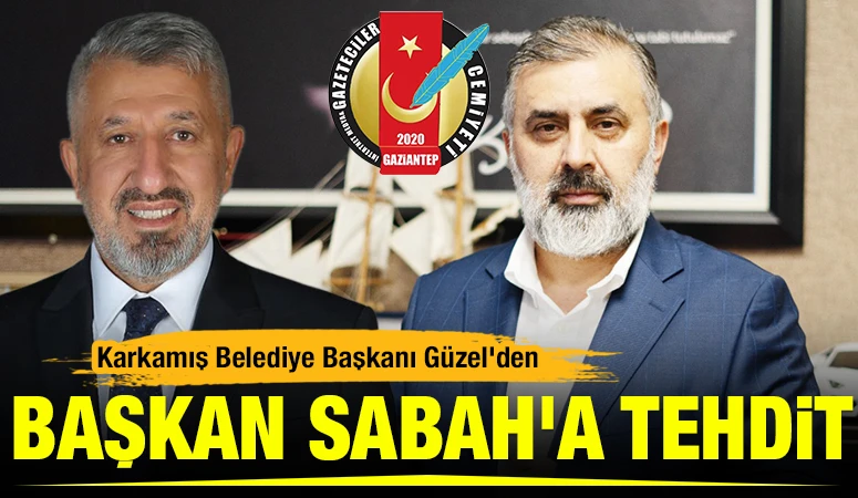 Karkamış Belediye Başkanı Güzel'den Başkan Sabah'a tehdit