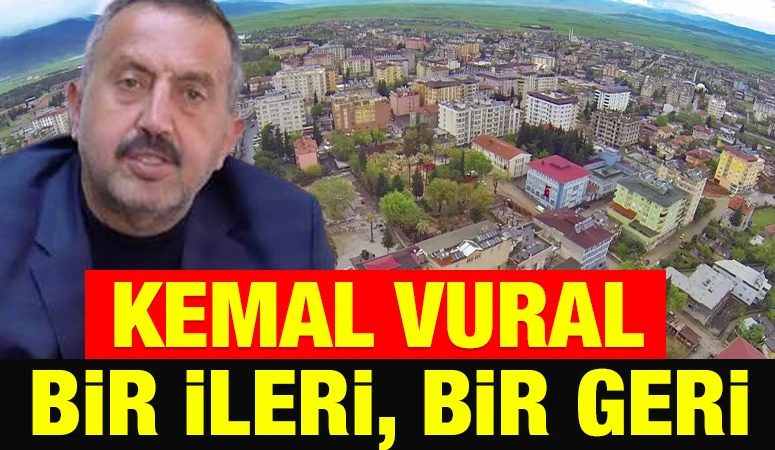 KEMAL VURAL BİR İLERİ, BİR GERİ