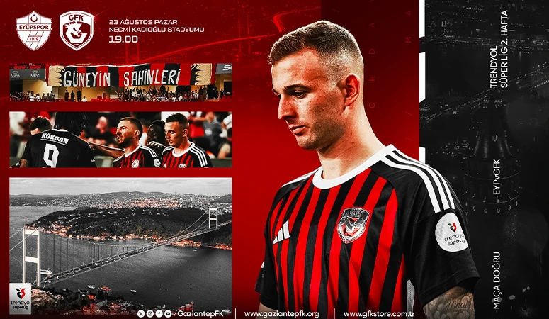 MA&Ccedil;A DOĞRU | Ey&uuml;pspor - Gaziantep FK