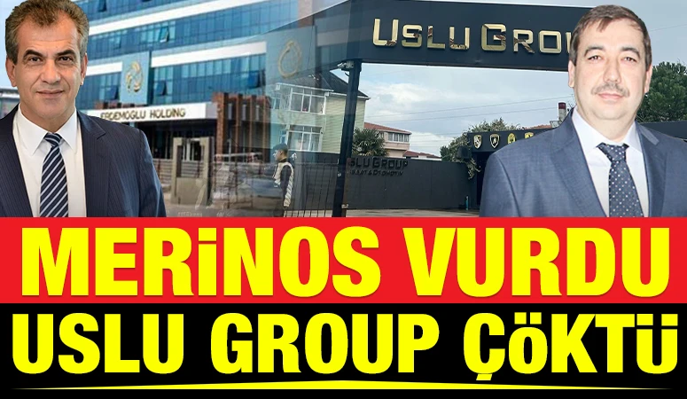 MERİNOS VURDU, USLU GROUP ÇÖKTÜ