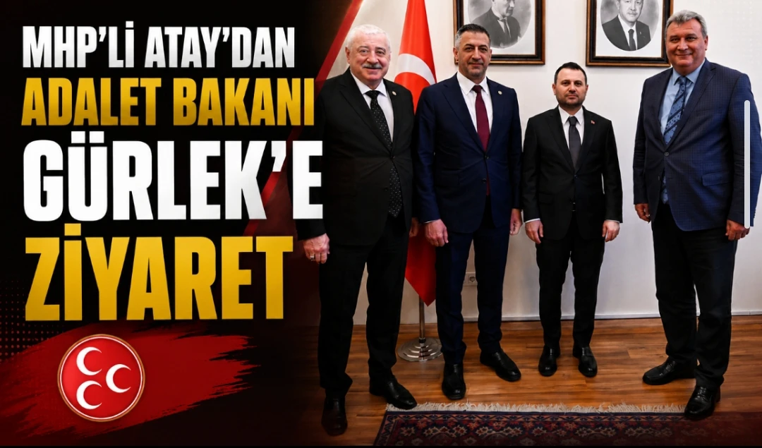 MHP’li Atay’dan Adalet Bakanı Gürlek’e Ziyaret