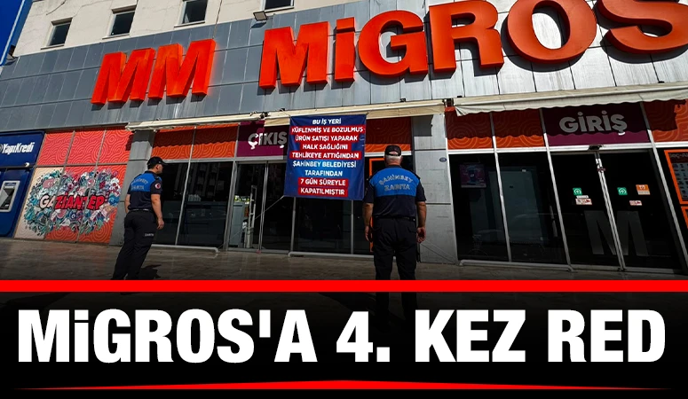 MİGROS&rsquo;A 4. KEZ RED