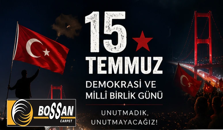 BOSSAN HALI'DAN 15 TEMMUZ MESAJI