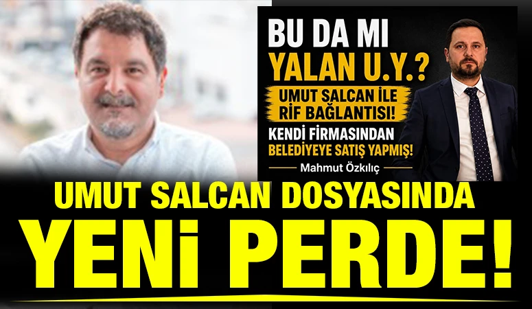 UMUT SALCAN DOSYASINDA YENİ PERDE!
