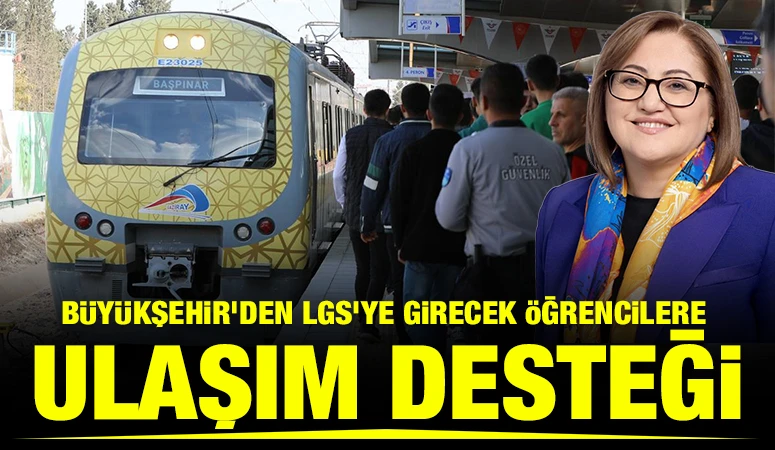 BÜYÜKŞEHİR'DEN LGS’YE GİRECEK ÖĞRENCİLERE ULAŞIM DESTEĞİ