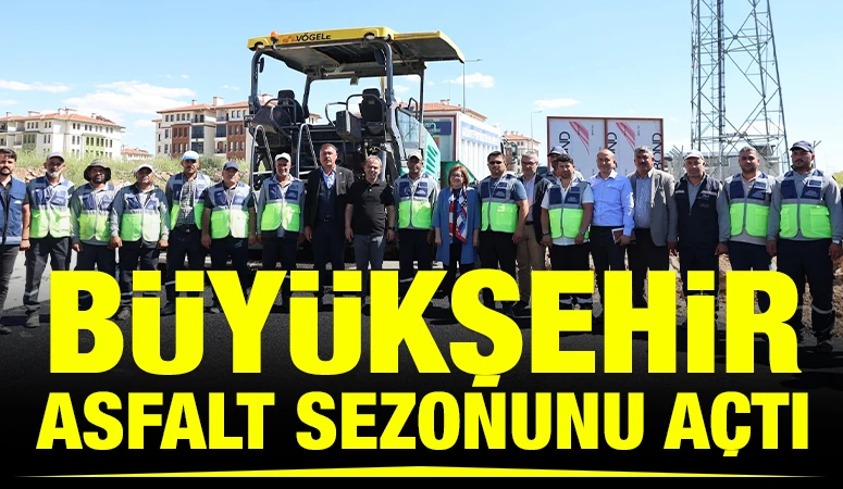 BÜYÜKŞEHİR ASFALT SEZONUNU AÇTI