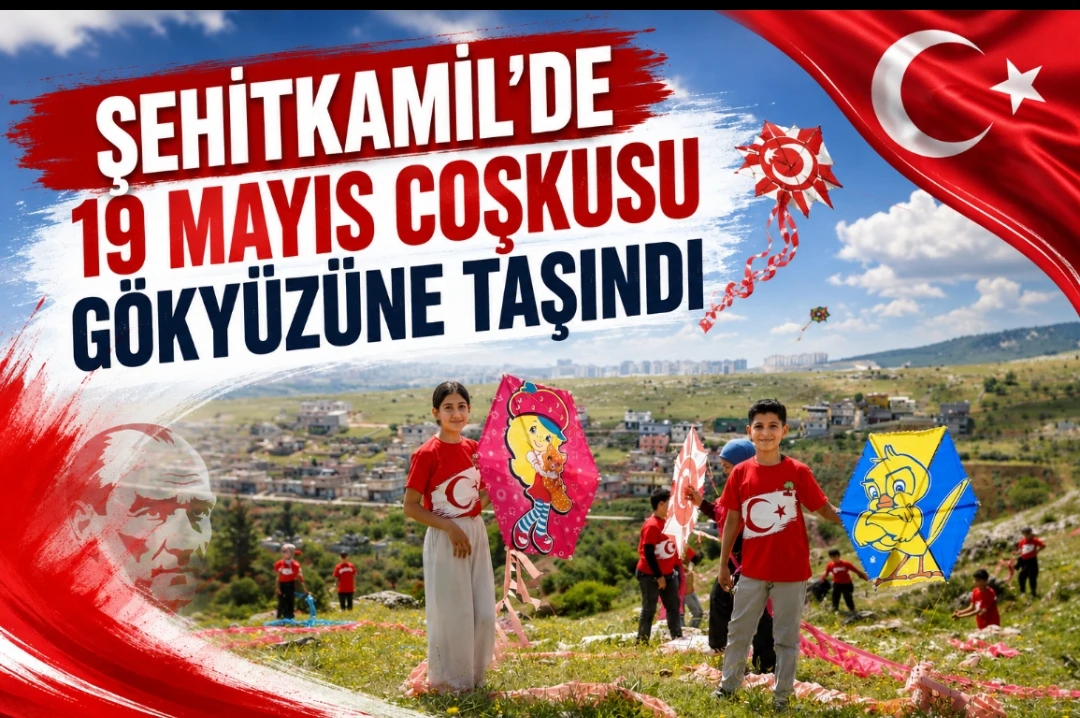 ŞEHİTKAMİL&rsquo;DE 19 MAYIS COŞKUSU G&Ouml;KY&Uuml;Z&Uuml;NE TAŞINDI