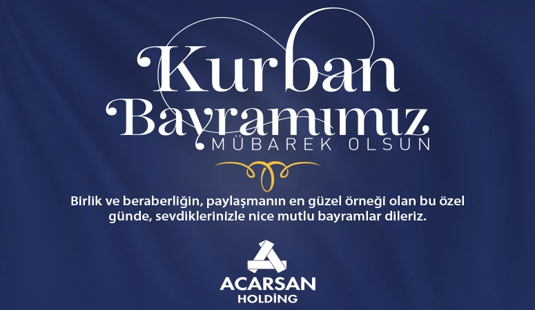 ACARSAN HOLDİNG'DEN KURBAN BAYRAMI MESAJI