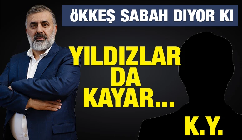 Ökkeş Sabah Diyor ki, Yıldızlar da Kayar...
