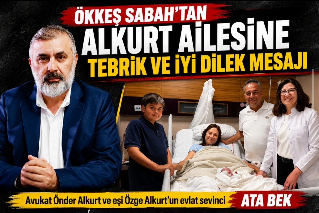 &Ouml;kkeş Sabah&rsquo;tan Alkurt Ailesine Tebrik ve İyi Dilek Mesajı