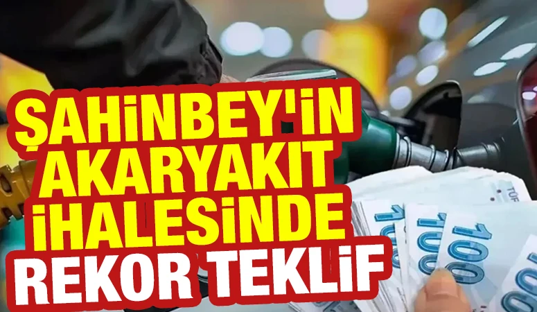 Şahinbey&rsquo;in Akaryakıt İhalesinde Rekor Teklif