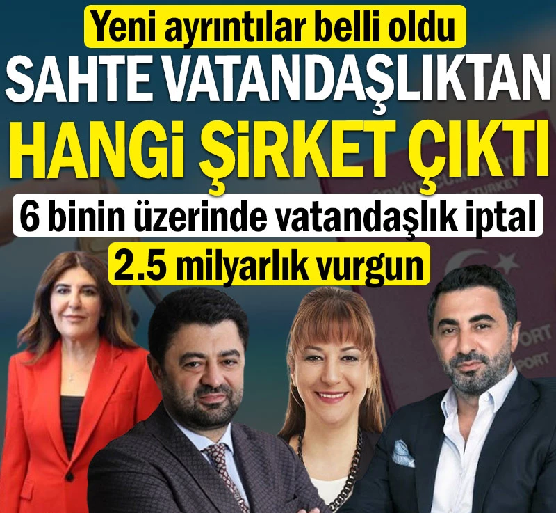 Sahte vatandaşlıktan hangi şirket çıktı?