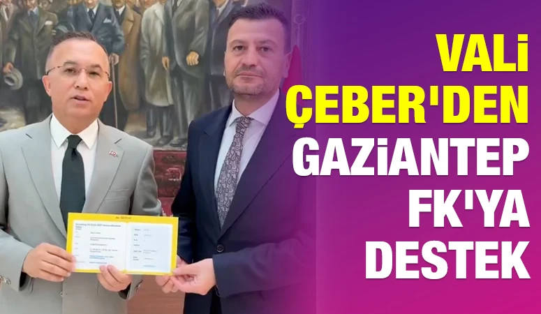 Vali &Ccedil;eber'den Gaziantep FK'ya Destek