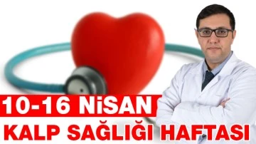 10-16 NİSAN KALP SAĞLIĞI HAFTASI