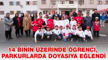 14 BİNİN ÜZERİNDE ÖĞRENCİ, PARKURLARDA DOYASIYA EĞLENDİ