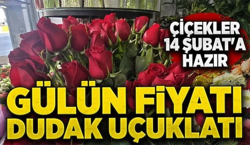 14 Şubat Gaziantep'te çiçek fiyatlarını uçurdu!