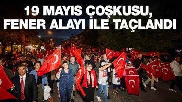 19 MAYIS COŞKUSU, FENER ALAYI İLE TAÇLANDI