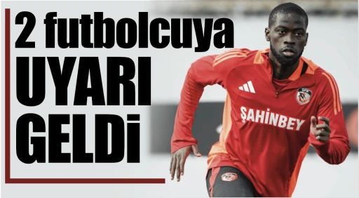 2 futbolcuya uyarı geldi