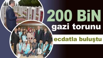 200 BİN GAZİ TORUNU ECDATLA BULUŞTU