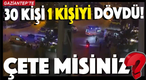 30 Kişi 1 kişiyi Dövdü! Çete misiniz?