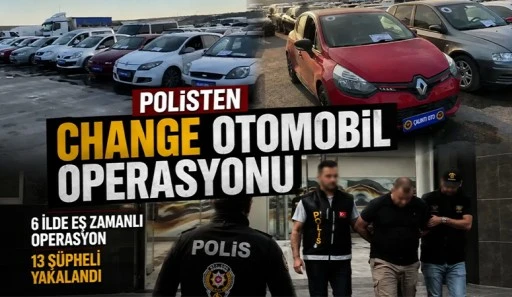 6 ilde &ldquo;change&rdquo; operasyonu
