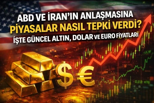 ABD ve İran'ın anlaşmasına piyasalar nasıl tepki verdi? İşte g&uuml;ncel altın, dolar ve euro fiyatları...