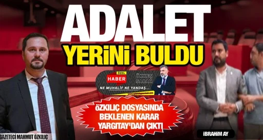 ADALET YERİNİ BULDU