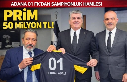 ADANA 01 FK’DAN ŞAMPİYONLUK HAMLESİ: PRİM 50 MİLYON TL!