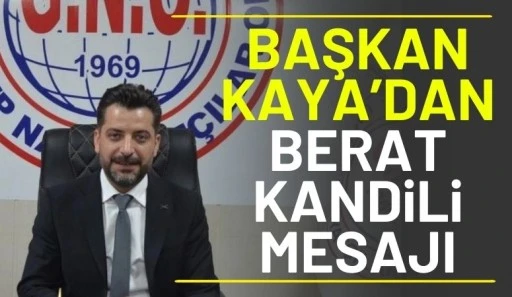 Ahmet Kaya&rsquo;dan Berat Kandili mesajı