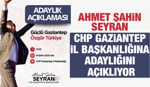 Ahmet Şahin Seyran CHP Gaziantep İl Başkanlığına Adaylığını A&ccedil;ıklıyor