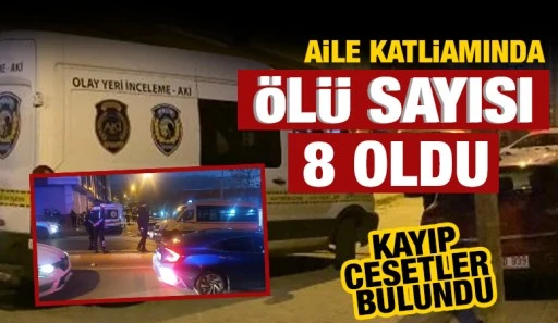 Aile katliamında ölü sayısı 8 oldu